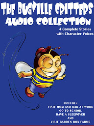 Icon image Bugville Critters Audio Collection 1: Visit Mom and Dad at Work, Go to School, Have a Sleepover, and Visit Garden Box Farms