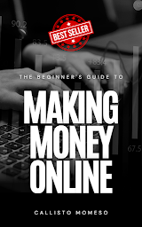 Obraz ikony: The Beginner's Guide to Making Money Online: 25 Proven Strategies for Success