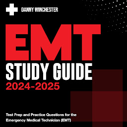 Obraz ikony: EMT Study Guide 2024-2025: Comprehensive EMT Exam Prep 2024-2025: Your Ultimate Guide to Mastering the Emergency Medical Technician Assessments | Loaded with 200+ Q&A | Genuine Practice Questions with Thorough Explanations.