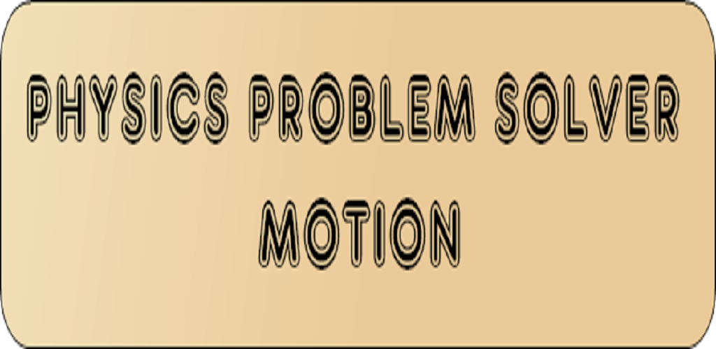 Physics problem solver Motion