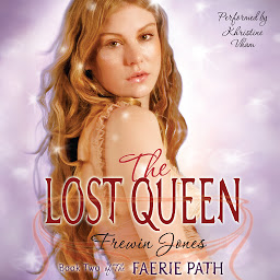 Icon image The Faerie Path #2: The Lost Queen: Book Two of The Faerie Path