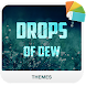 DROPS OF DEW Xperia Theme - Androidアプリ