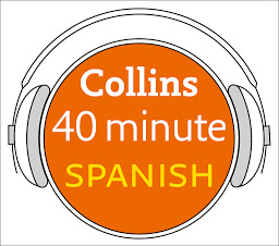 Icon image Spanish in 40 Minutes: Learn to speak Spanish in minutes with Collins