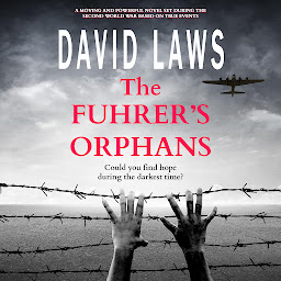 Icon image The Fuhrer's Orphans: a moving and powerful novel based on true events