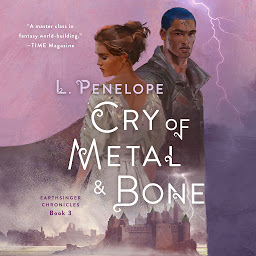Immagine dell'icona Cry of Metal & Bone: Earthsinger Chronicles, Book 3