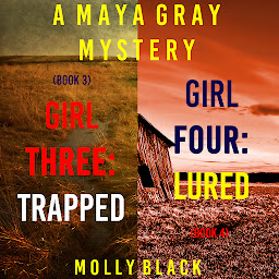 Icon image A Maya Gray FBI Suspense Thriller Bundle: Girl Three: Trapped (#3) and Girl Four: Lured (#4)