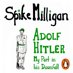 Icon image Adolf Hitler: My Part in his Downfall