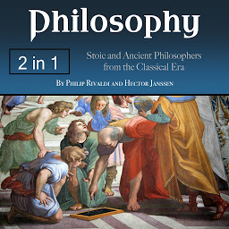 Icon image Philosophy: Stoic and Ancient Philosophers from the Classical Era