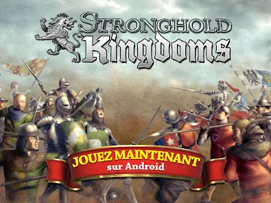 STRONGHOLD KINGDOMS - jeu de stratégie à télécharger