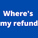 Where´s my refund info - Androidアプリ
