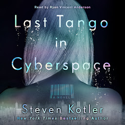 Icon image Last Tango in Cyberspace: A Novel