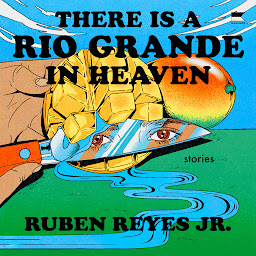 「There is a Rio Grande in Heaven: Stories」圖示圖片