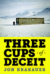Image de l'icône Three Cups of Deceit: How Greg Mortenson, Humanitarian Hero, Lost His Way