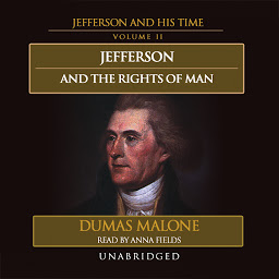 Obrázek ikony Jefferson and the Rights of Man: Jefferson and His Time, Volume 2