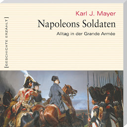 Obraz ikony: Napoleons Soldaten (Ungekürzt)