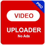 Cover Image of डाउनलोड Video Uploader - No Ads 1.0 APK