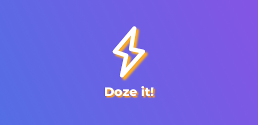 Doze it!