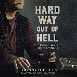 Icon image Hard Way Out of Hell: The Confessions of Cole Younger