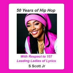 Icoonafbeelding voor 50 Years of Hip Hop: With Respect to 107 Leading Ladies of Lyrics