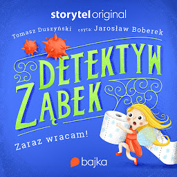 Obraz ikony: Detektyw Ząbek - Zaraz wracam (Bajki Storytel Original)