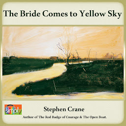 Icon image The Bride Comes to Yellow Sky: A Stephen Crane Story