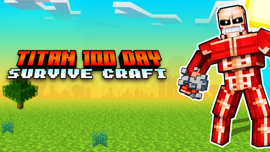 Titan 100 day: Survive Craft