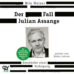 Icon image Der Fall Julian Assange: Geschichte einer Verfolgung - Der spektakuläre Report des UNO-Sonderberichterstatters für Folter