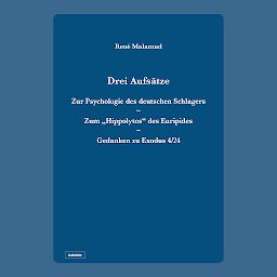 Obraz ikony: Drei Aufsätze: Zur Psychologie des deutschen Schlagers / Zum „Hippolytos“ des Euripides / Gedanken zu Exodus 4/24