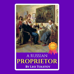 Icon image A Russian Proprietor by Leo Tolstoy: Popular Books by Leo Tolstoy : All times Bestseller Demanding Books