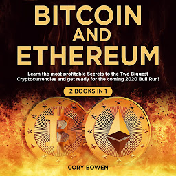 Icon image Bitcoin and Ethereum: Learn the most profitable Secrets to the Two biggest Cryptocurrencies and get ready for the 2020 Bull Run!
