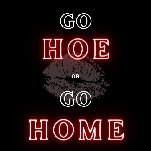 Go Hoe or Go Home
