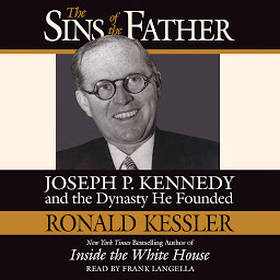 Icon image The Sins of the Father: Joseph P. Kennedy and the Dynasty He Founded