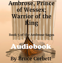 Icon image Ambrose, Prince of Wessex; Warrior of the King