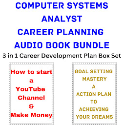 Obraz ikony: Computer Systems Analyst Career Planning Audio Book Bundle: 3 in 1 Career Development Plan Box Set