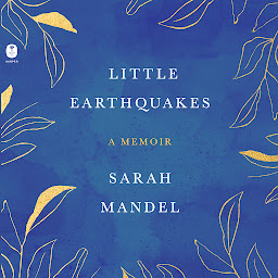 Icon image Little Earthquakes: A Memoir