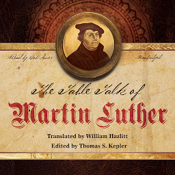 Icon image The Table Talk of Martin Luther