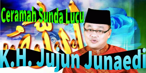 Download Ceramah Sunda Lucu K H Jujun Junaedi Free For Android Ceramah Sunda Lucu K H Jujun Junaedi Apk Download Steprimo Com