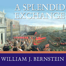 Icon image A Splendid Exchange: How Trade Shaped the World