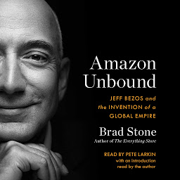 Obraz ikony: Amazon Unbound: Jeff Bezos and the Invention of a Global Empire