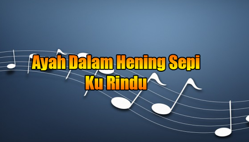 Ayah Dalam Hening Sepi Ku Rind