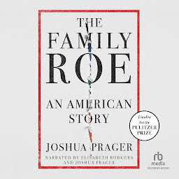 Icon image The Family Roe: An American Story