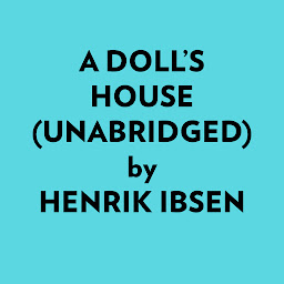 Icon image A Doll’s House (Unabridged)