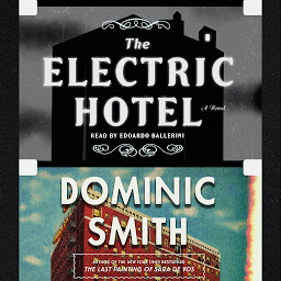 Icon image The Electric Hotel: A Novel