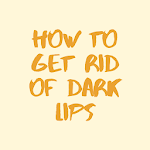 Cover Image of डाउनलोड Get Rid of Dark Lips Tips  APK