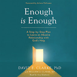Icon image Enough Is Enough: A Step-by-Step Plan to Leave an Abusive Relationship with God's Help