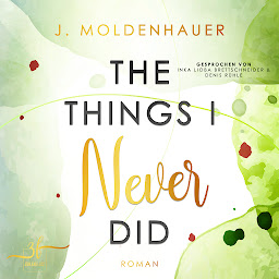 Icon image The Things I Never Did (Never): Liebesroman