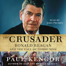 Icon image The Crusader: Ronald Reagan and the Fall of Communism