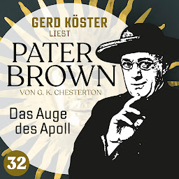 Icon image Das Auge des Apoll - Gerd Köster liest Pater Brown, Band 32 (Ungekürzt)