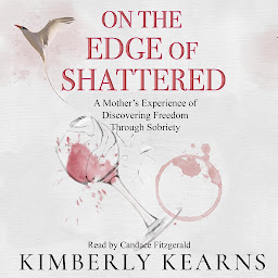 Obraz ikony: On the Edge of Shattered: A Mother's Experience of Discovering Freedom Through Sobriety