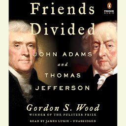 Icon image Friends Divided: John Adams and Thomas Jefferson